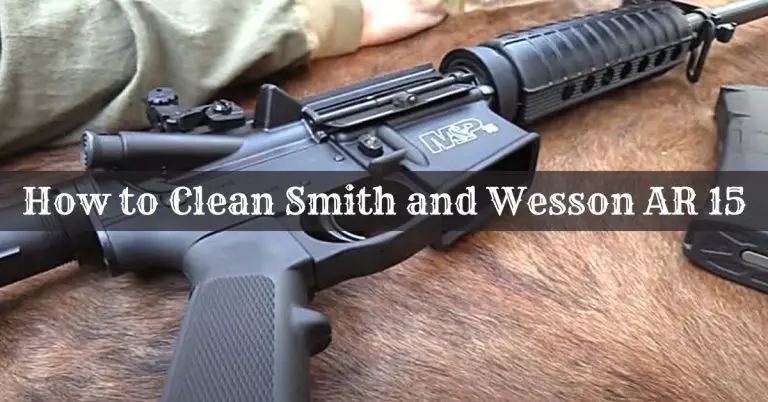 How to Clean Smith and Wesson AR 15