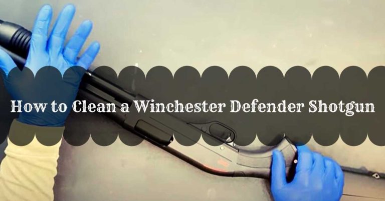 How to Clean a Winchester Defender Shotgun