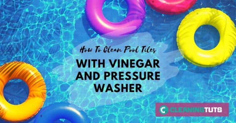 How To Clean Pool Tiles With Vinegar And Pressure Washer