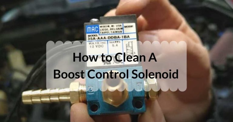 How to Clean A Boost Control Solenoid