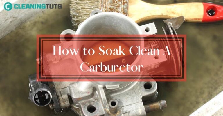 How to Soak Clean A Carburetor?