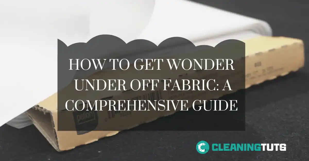 How to get wonder under off a fabric