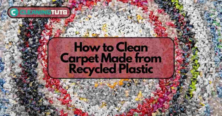 How to Clean Carpet Made from Recycled Plastic?