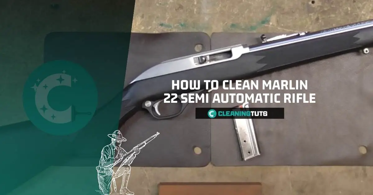 How to Clean Marlin 22 Semi Automatic Rifle