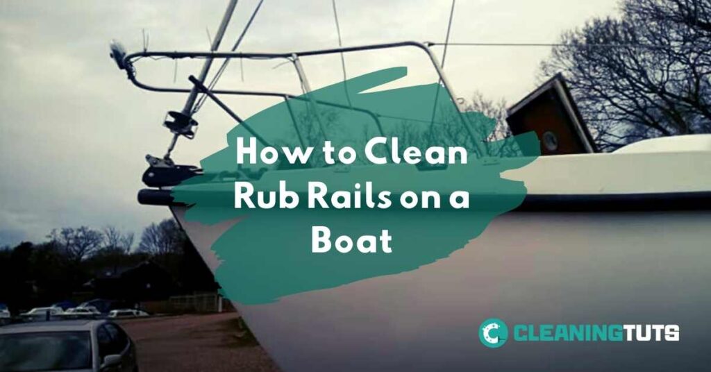 How to Clean Rub Rails on a Boat