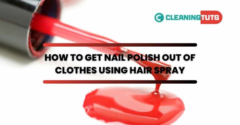 How to Get Nail Polish Out of Clothes Using Hair Spray