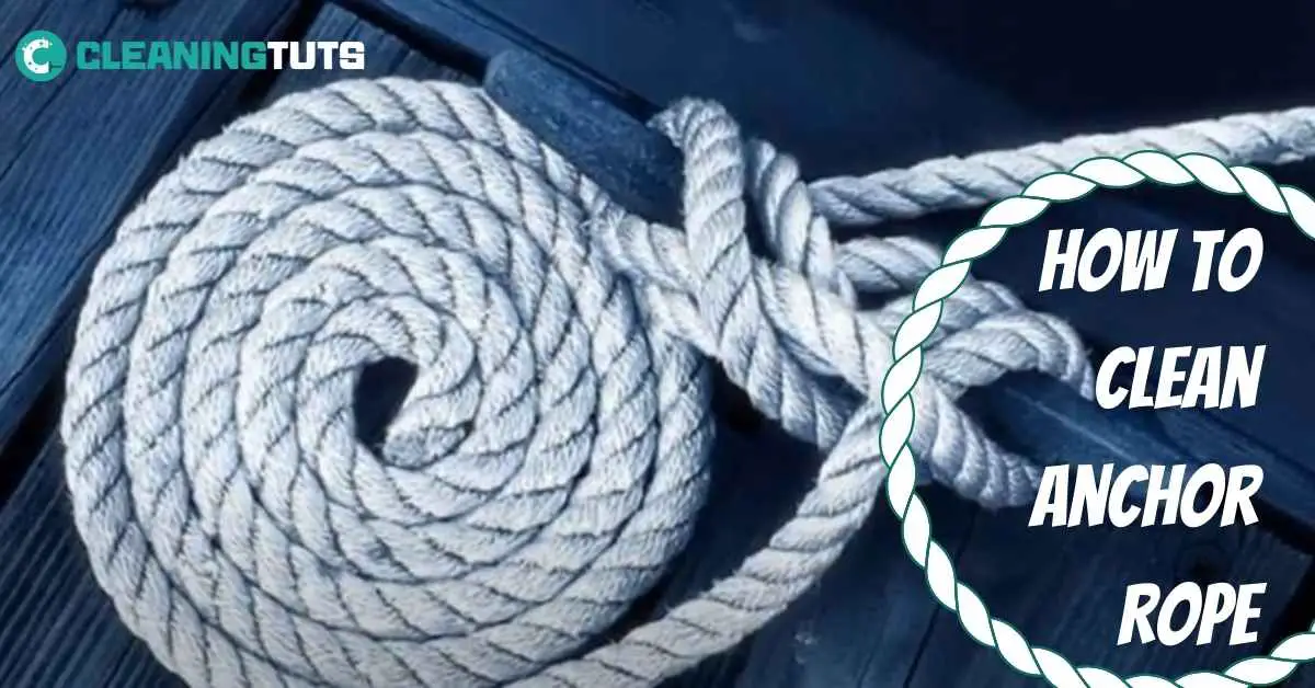 How to Clean Anchor Rope