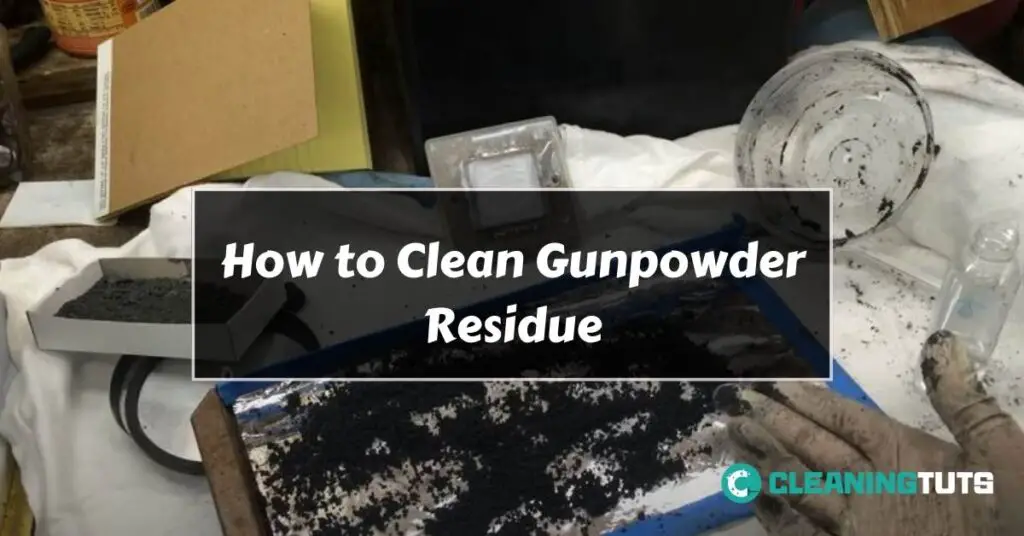 How to Clean Gunpowder Residue