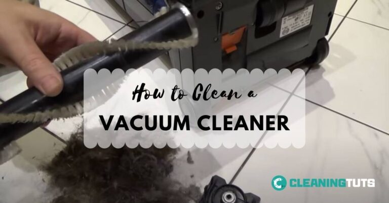 How to Clean a Vacuum Cleaner – Tips and Tricks
