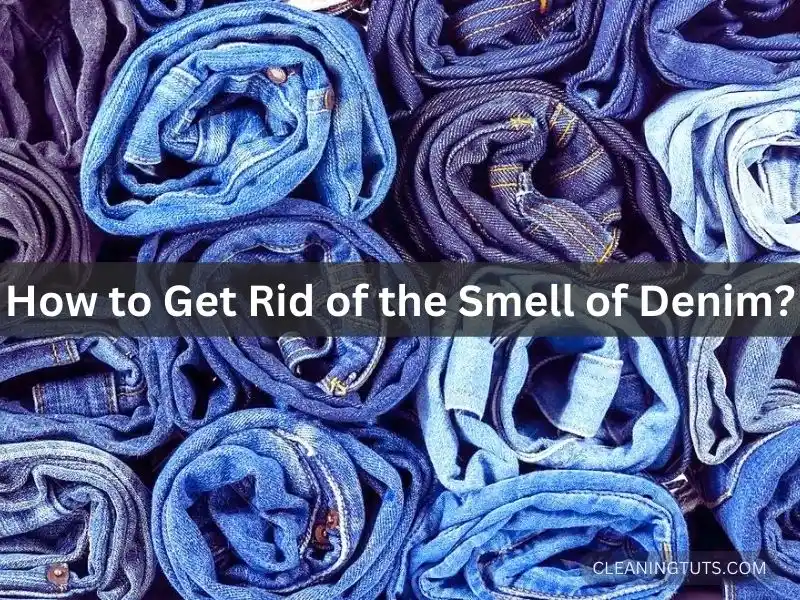 How to Get Rid of the Smell of Denim