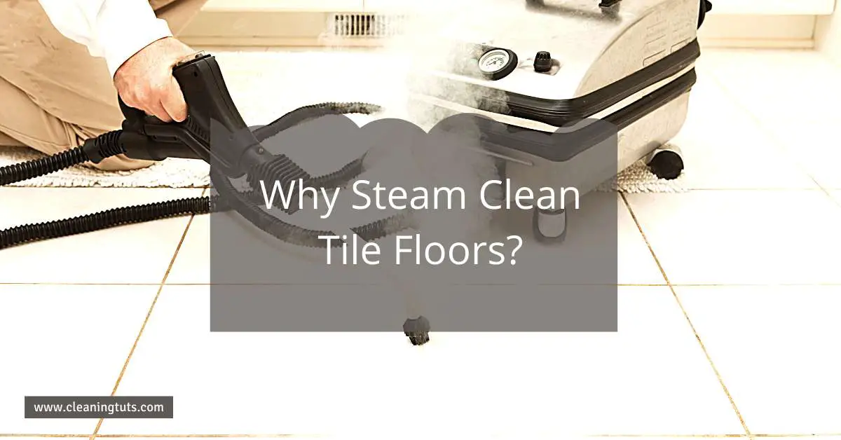 Why Steam Clean Tile Floor