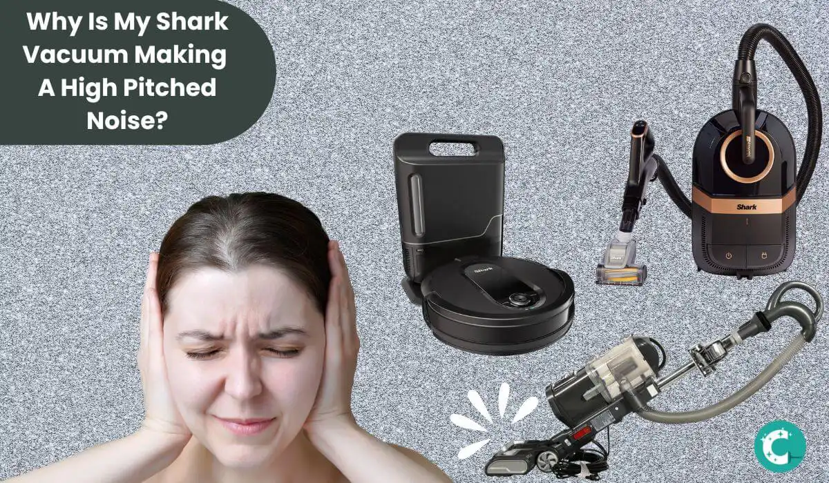 Why Is My Shark Vacuum Making a High Pitched Noise? CleaningTuts