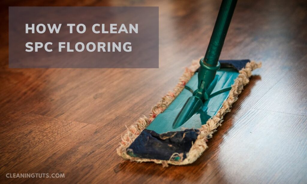 How to Clean SPC Flooring