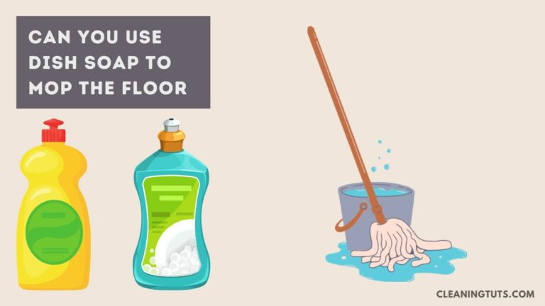 Can You Use Dish Soap to Mop the Floor?
