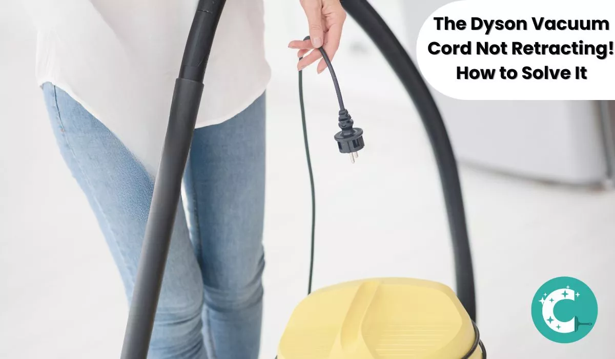 The Dyson Vacuum Cord Not Retracting - How to Solve It!