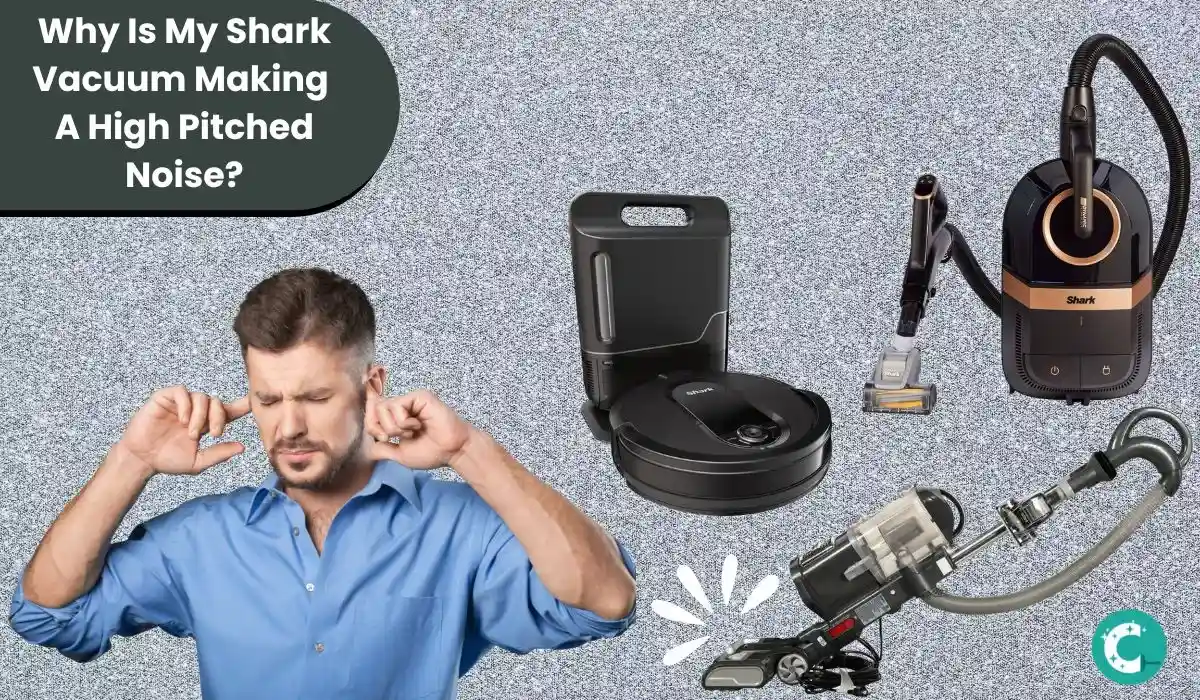 Why Is My Shark Vacuum Making A High Pitched Noises