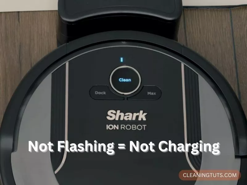 Shark IQ Robot Vacuum Not Flashing means Not Charging