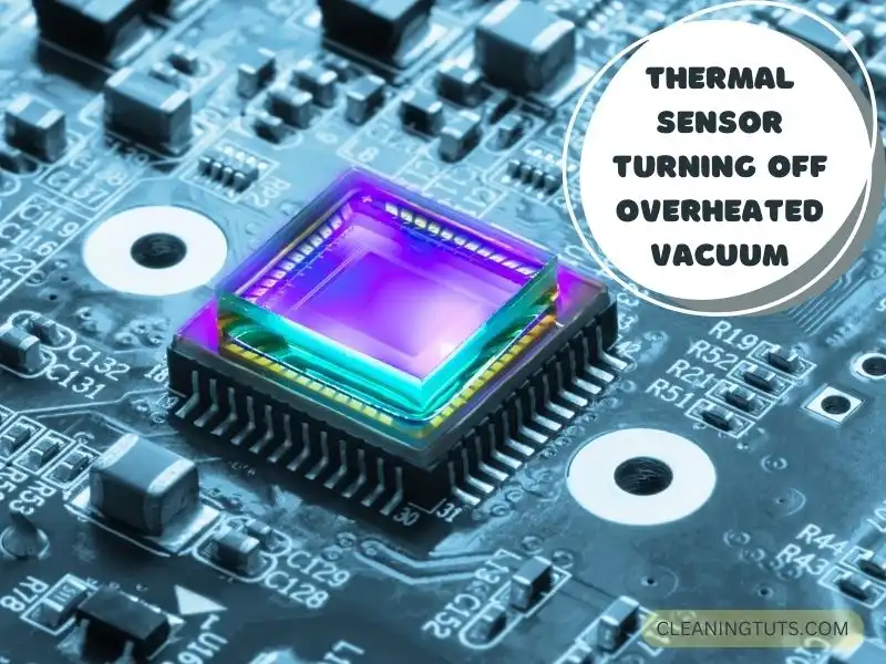 Thermal Sensor Cut-Off Turning Off the Overheated Vacuum