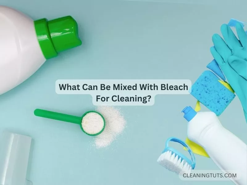 What Can Be Mixed With Bleach For Cleaning
