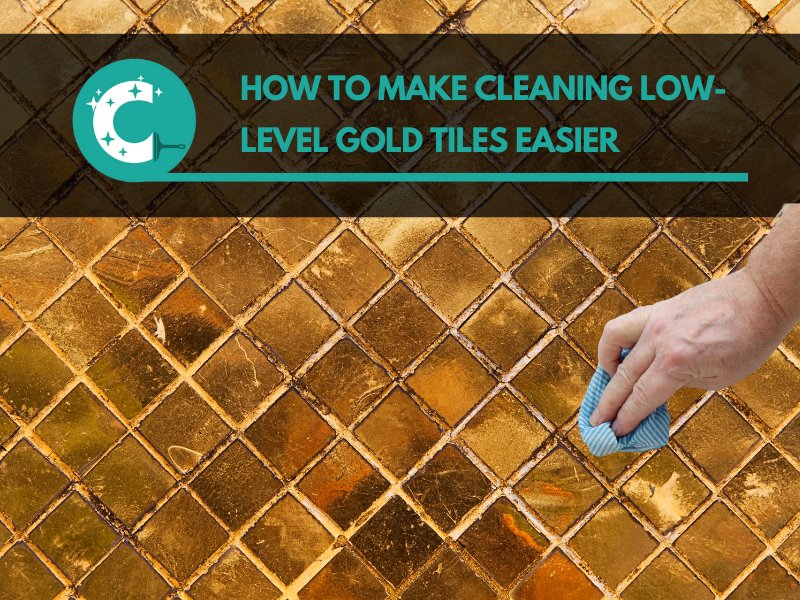 How to Make Cleaning Low-Level Gold Tiles Easier