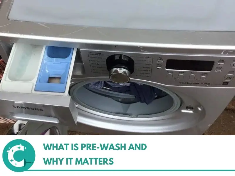 What Is pre wash and Why It Matters
